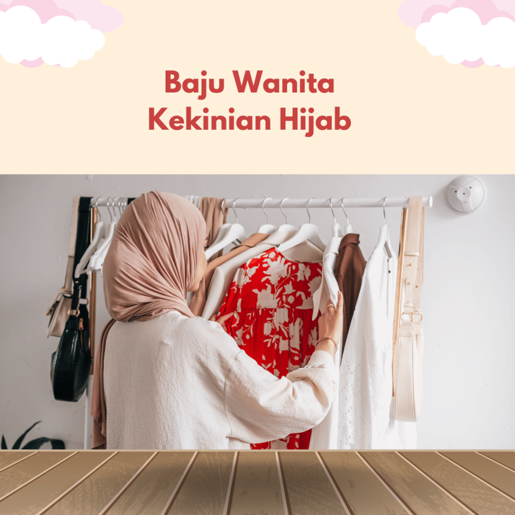 Baju Wanita Kekinian Hijab