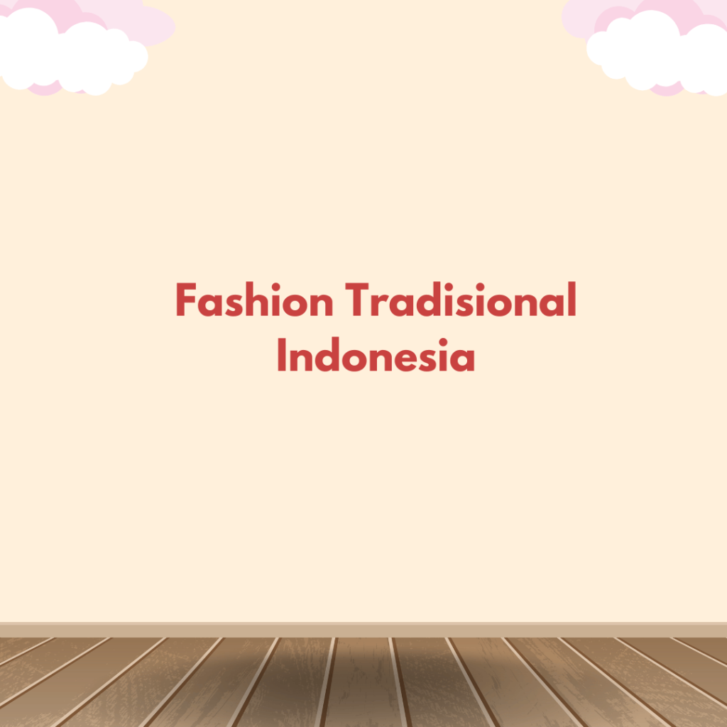 Fashion Tradisional Indonesia