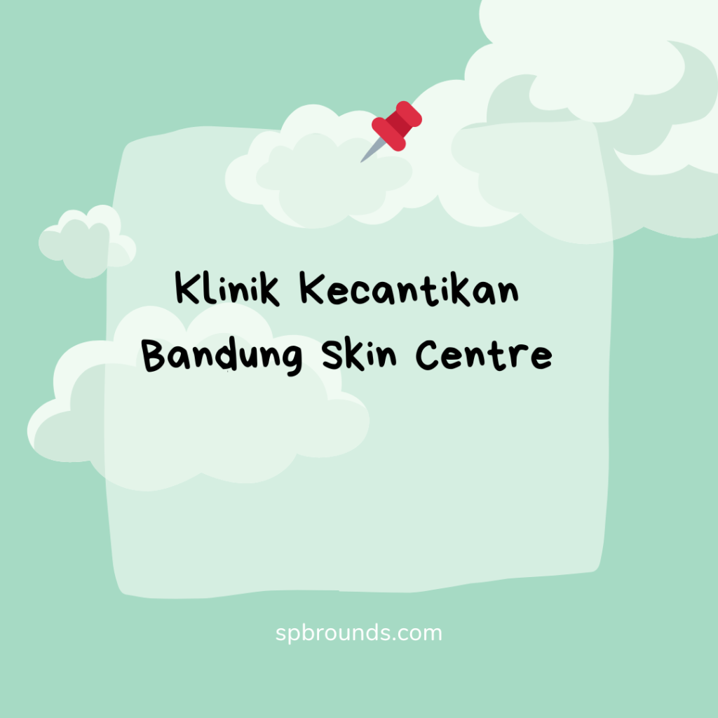 Klinik Kecantikan Bandung Skin Centre