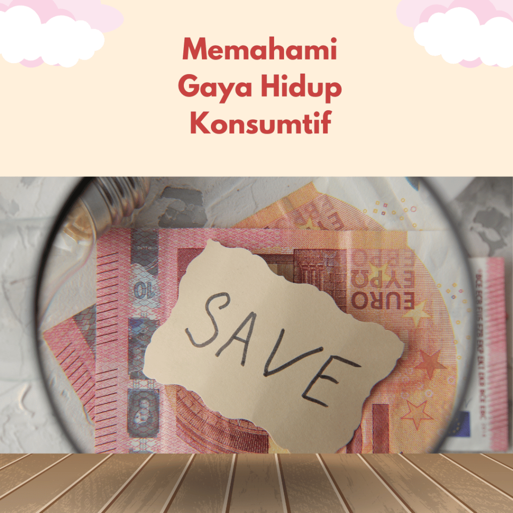 Memahami Gaya Hidup Konsumtif