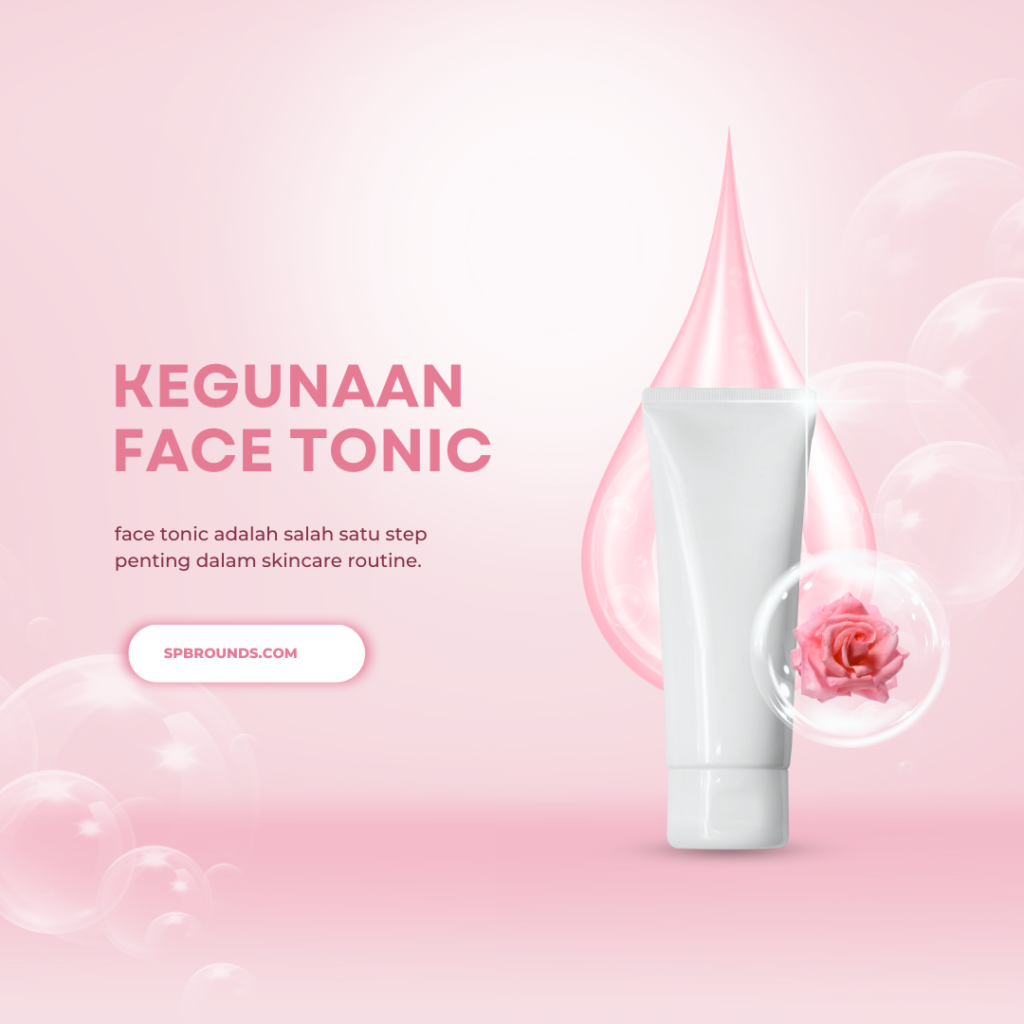 Kegunaan Face Tonic