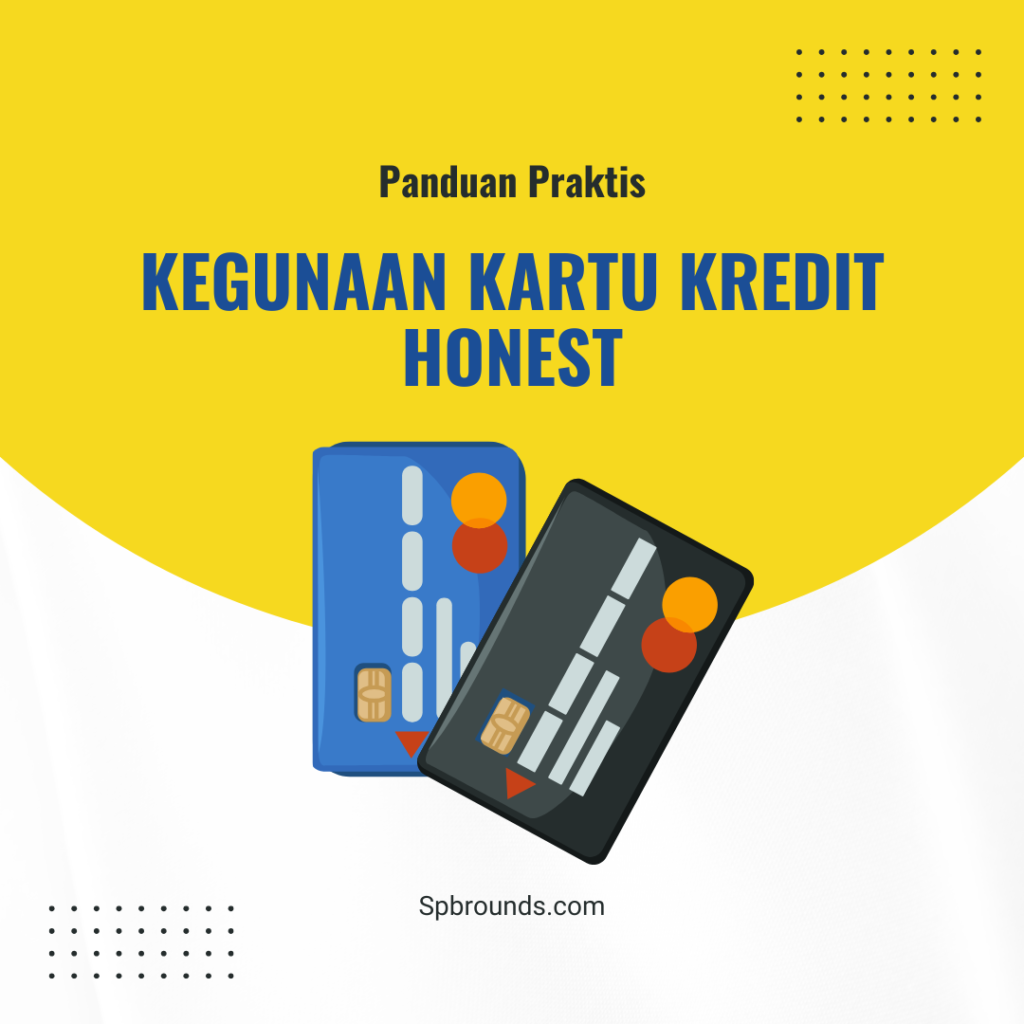 Kegunaan Kartu Kredit Honest