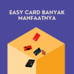 Easy Card Banyak Manfaatnya